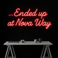 …ended Up at Nova Way LED neon sign by NeonCS