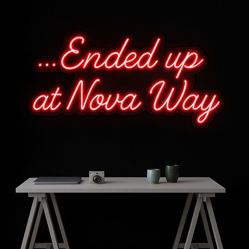 …ended Up at Nova Way LED neon sign by NeonCS