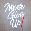 Never Give Up LED neon sign by NeonCS